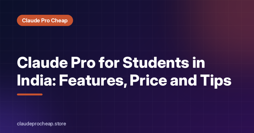 Claude Pro for Students in India: Features, Price and Tips