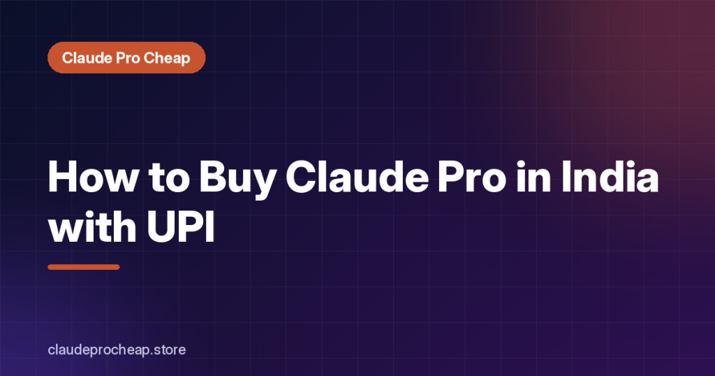 How to Buy Claude Pro in India with UPI (2026 Guide)